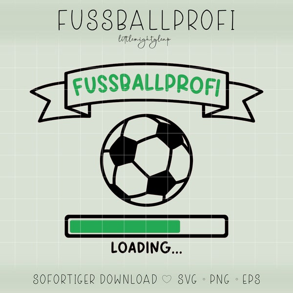 Fußball SVG | Plotterdatei für Fußballprofi |Fussballprofi Loading | Fußballkind Plottdatei für Cricut, Silhouette, Brother