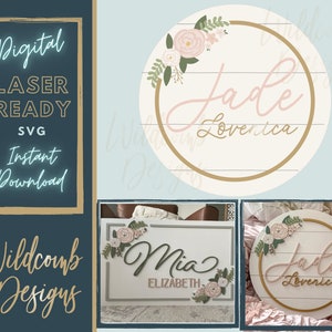 Laser Ready SVG Floral Name Sign, round or rectangle sign, roses, flowers, baby name, cut file, glowforge, template
