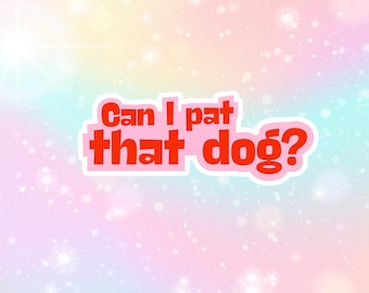 Est-ce que je peux tapoter ce chien en vinyle autocollant en vinyle brillant résistant à l'eau coque de téléphone autocollant de bouteille de boisson meme citation drôle de petit chien rose amoureux des chiens
