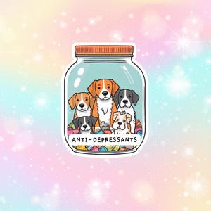 Antidepressants dogs vinyl sticker, cute bright sticker, water resistant sticker, drink bottle, phone case, dog lover gift, mental health