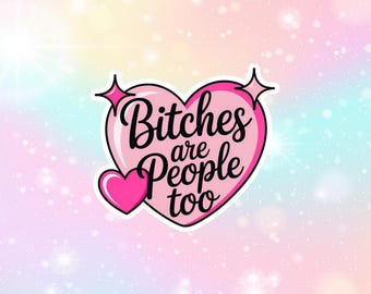 Les chiennes sont des gens aussi, autocollant en vinyle résistant à l'eau, bouteille de boisson, sticker pour ordinateur portable, étui pour téléphone, cadeau drôle sarcastique, autocollant rose mignon d'humour noir