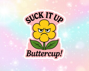 Suck it up renoncule autocollant en vinyle brillant boisson bouteille pour ordinateur portable sticker coque de téléphone fleur sarcastique punny sticker cadeau drôle kindle sticker mignon