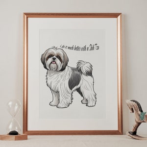 NUMÉRIQUE : la vie est bien meilleure avec un Shih Tzu. uvres d'art uniques générées par l'IA, 4xPDF et 1xPNG. À télécharger pour des affiches, des tasses, des vêtements, des sacs, etc.