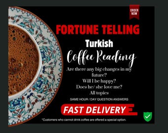Fortune Telling Turkish / Coffee Reading / Coffee Grounds Has Revealed Its Secrets To Me On Your Future / Love /Career / Health Reading