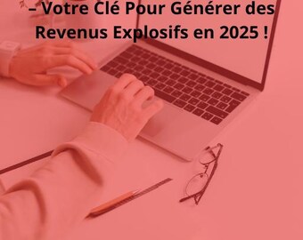 May include: A laptop on a desk with the text "l'Ebook Ultime de Marketing Digital - Votre Clé Pour Générer des Revenus Explosifs en 2025!". A notebook, pencil, and glasses are also on the desk. The image has a red tint.