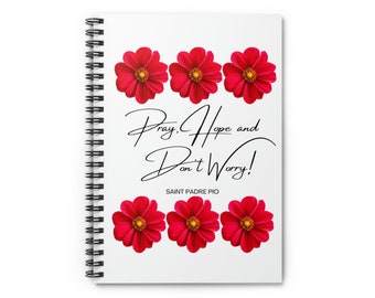 Pray Hope and Don't Worry! Saint Padre Pio - Spiral Notebook - Ruled Line