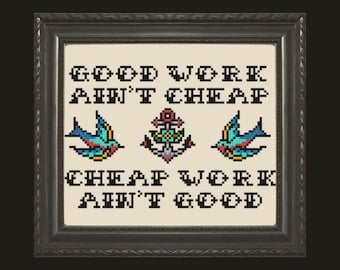 Good Work Ain't Cheap | PDF Pattern |Instant Download | Cross Stitch | American Tradtional Tattoo
