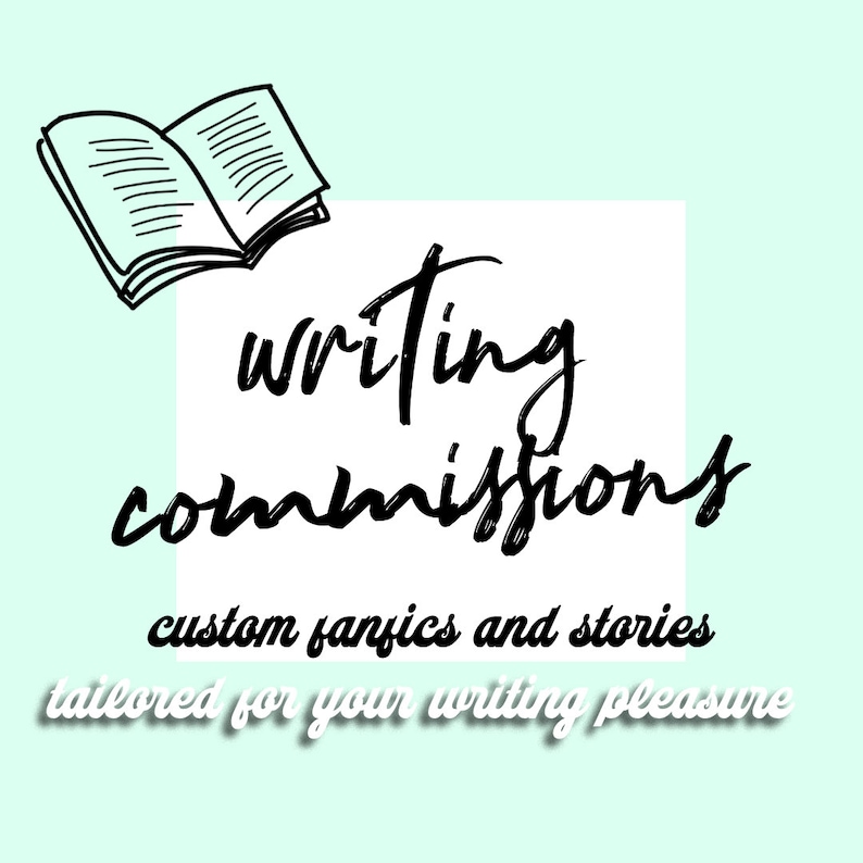 Może przedstawiać: Biały kwadrat z czarnym tekstem, kt&oacute;ry brzmi "writing commissions custom fanfics and stories tailored for your writing pleasure". W lewym g&oacute;rnym rogu obrazu narysowana jest otwarta książka.