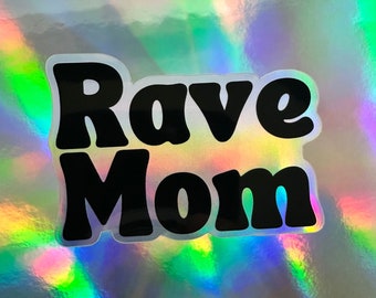 Rave Mom Sticker, EDM Sticker, Holographic Sticker, PLUR, Rave Sticker, Laptop Sticker, Water Bottle Sticker, Vinyl Sticker, Raver Sticker