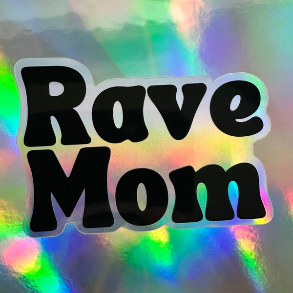 Rave Mom Sticker, EDM Sticker, Holographic Sticker, PLUR, Rave Sticker, Laptop Sticker, Water Bottle Sticker, Vinyl Sticker, Raver Sticker