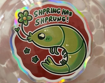 Spring has Sprung Shrimp Themed Holographic Sticker