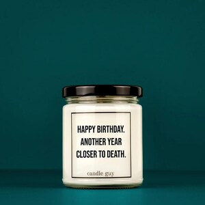 candle guy Duftkerze | Happy Birthday. Another year closer to death.| Geschenk | Witzige Soja Wachs Duftkerze | candle guy