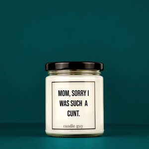 candle guy Duftkerze | Mom, sorry I was such a cunt.| Geschenk | Witzige Soja Wachs Duftkerze | candle guy