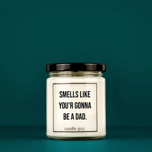 candle guy Duftkerze | Smells like you&#39;r gonna be a dad.| Geschenk | Witzige Soja Wachs Duftkerze | candle guy