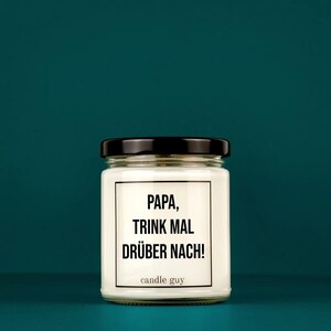 candle guy Duftkerze | Papa, trink mal drüber nach!| Geschenk | Witzige Soja Wachs Duftkerze | candle guy