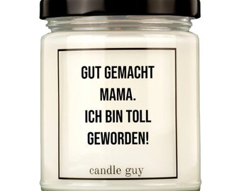 kaarsenman Duftkerze | Gut gemacht mama. Ich bin tol geworden!