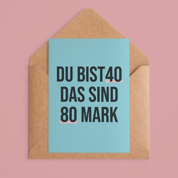 Lustige Grußkarte mit Spruch "Du bist 40 das sind 80 Mark" | Witzige Karte für Geburtstag | Humor Geschenk Freunde