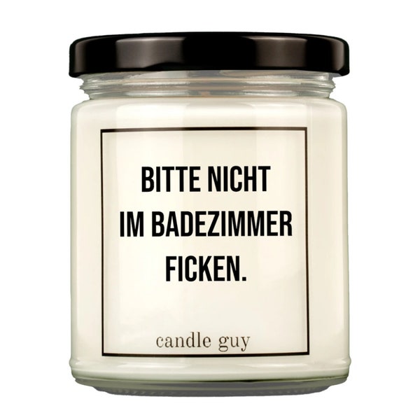 candle guy Duftkerze | Bitte nicht im Badezimmer ficken.