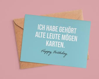 Lustige Grußkarte mit Spruch "Ich hab gehört alte Leute mögen Karten" | Witzige Karte für Geburtstag | Humor Geschenk Freunde