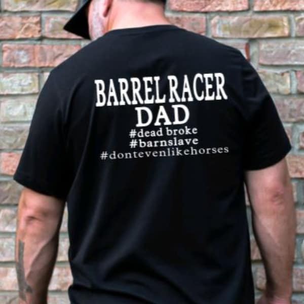 Barrel Racer Dad Graphic T-shirt, Shirt for Horse Dads the Love Barrel Racing and Rodeo