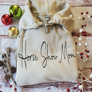 Horse Lover Hoodie, Horse Show Mom Hoodie, Horse Lover Gift, Equestrian Gifts, Horse Hoodie, Gift for Horse Moms