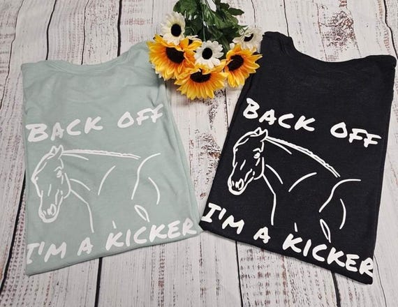 Funny Horse Shirt, Equestrian Shirt for Horse Lover, Barrel racing tee for Rodeo Lovers, Dressage Riders, Back Off I am a Kicker Tee