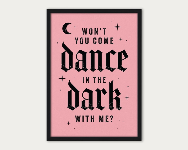 May include: Pink framed print with black text that reads "Won't you come dance in the dark with me?" with a crescent moon and stars.