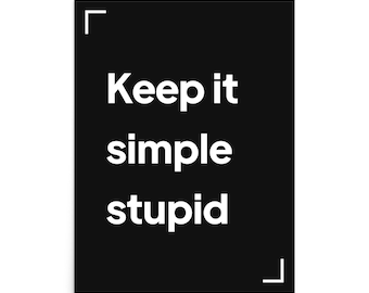 Keep it simple stupid - poster (unframed)