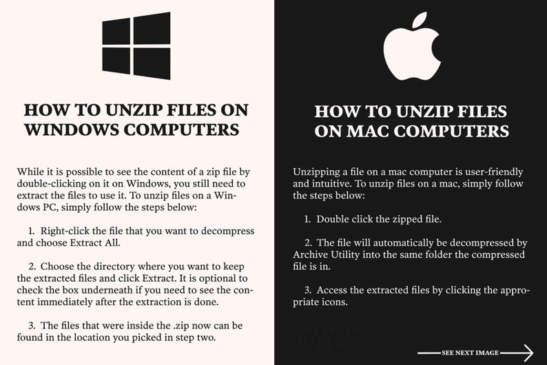 May include: A black and white image with two columns. The left column shows the Windows logo and instructions on how to unzip files on a Windows computer. The right column shows the Apple logo and instructions on how to unzip files on a Mac computer.