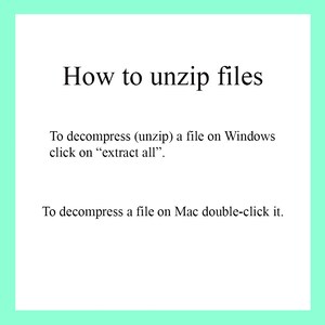 May include: A text-based guide on how to unzip files on Windows and Mac computers. The text explains that to unzip a file on Windows, click on "extract all". To unzip a file on Mac, double-click it.