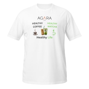 AGARA Healthy Coffee Healthy Matcha Healthy Life Short-Sleeve Unisex T-Shirt