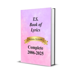 May include: A book titled "T.S. Book of Lyrics" with a pink and purple watercolour-style cover. The cover includes a gold banner that reads "Includes TLOASG" and the text "Complete 2006-2025". The book has a black spine.
