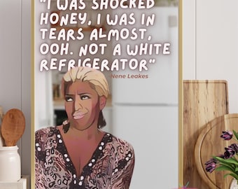 NeNe Leakes Inspiriertes Wandposter - "Not a White Kühlschrank" Real Housewives Zitat Wandkunst - RHOA