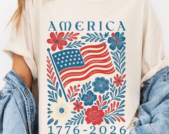 250th Anniversary Shirt for 4th of July, USA TShirt, USA Independence Day Tee, 1776 July Fourth Family shirts, American flag floral tee