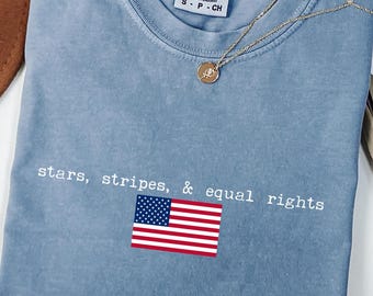 Liberal fourth of July shirt, equal rights tshirt, human rights t-shirt, democrat 4th of july tee, Independence day comfort colors shirt