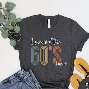 I survived the sixties twice,i survived the 60s twice,70th birthday party70th birthday shirt,70th birthday,70 years old,70th birthday tshirt