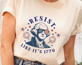 Resist like it's 1776 shirt, rejecting kings since 1776 tee, progressive 4th July tshirt, patriotic liberal shirt, no kings protest t shirt