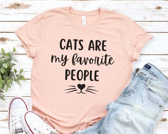 cat are my favorite people shirt, cats are my favorite, cat people shirts, cat mom shirt, cat lover shirt,cat lover gift,cat lover,cat shirt