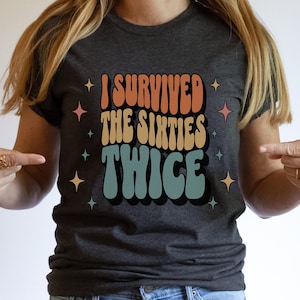I survived the sixties twice,i survived the 60s twice,70th birthday party70th birthday shirt,70th birthday,70 years old,70th birthday tshirt