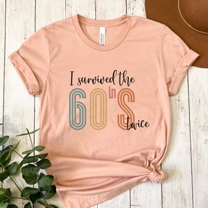 I survived the sixties twice,i survived the 60s twice,70th birthday party70th birthday shirt,70th birthday,70 years old,70th birthday tshirt