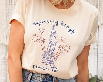 Liberal fourth of July shirt, rejecting kings since 1776 tee, progressive 4th July tshirt, patriotic liberal shirt, no kings protest t shirt