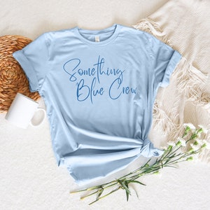 Something Blue Crew Shirt, Something Blue Crew Proposal, Group Engagement Shirts, Bachelorette Party Shirts,Bridal Party Shirts bridal party