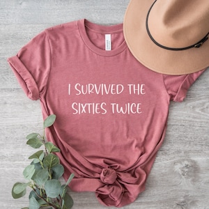 I survived the sixties twice,i survived the 60s twice,70th birthday party70th birthday shirt,70th birthday,70 years old,70th birthday tshirt