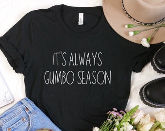gumbo season, Gumbo Shirt, Gumbo Weather Shirt, Gumbo Weather, gumbo gifts,New Orleans Shirt, Cajun Shirt, Mardi Gras Shirt, Louisiana Shirt