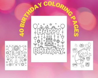 Birthday Coloring Book, 40 Birthday  Pictures to  Print for Children's Coloring Books- for kids