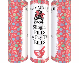 Pharmacy Tech Slingin' Pills To Pay The Bills Female 20 oz Skinny Straight Sublimation Tumbler JPG/PNG File Digital Download