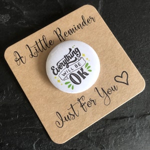 Motivational Mental Health Personalised Everything will be ok Pin Badge Friendship Gift