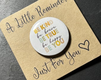 Motivational Mental Health Personalised Vintage Style Be Kind Be True Be You Pin Badge Friendship Gift