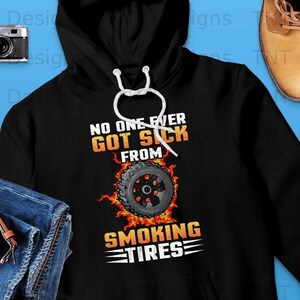 No One Ever Got Sick From Smoking Tires Digital Png File, Instant Download, Funny Drag Racing T-shirt Design, Muscle Car Png, Car Lovers Png image 4