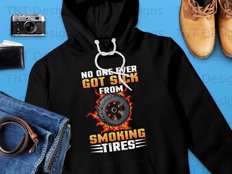 No One Ever Got Sick From Smoking Tires Digital Png File, Instant Download, Funny Drag Racing T-shirt Design, Muscle Car Png, Car Lovers Png image 4